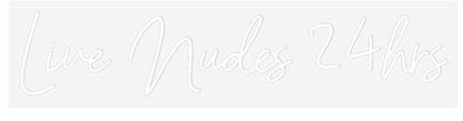 Custom Design: Live Nudes 24hr... - Neon Lanes