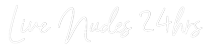 Custom Design: Live Nudes 24hr... - Neon Lanes