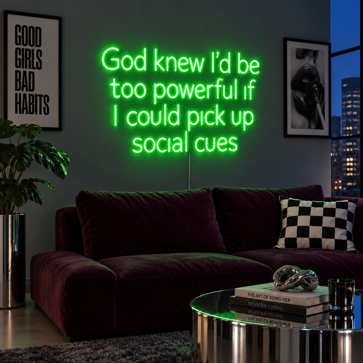 God Knew I'd Be Too Powerful If I Could Pick Up Social Cues Neon Sign with green lighting, displayed above a burgundy sofa.