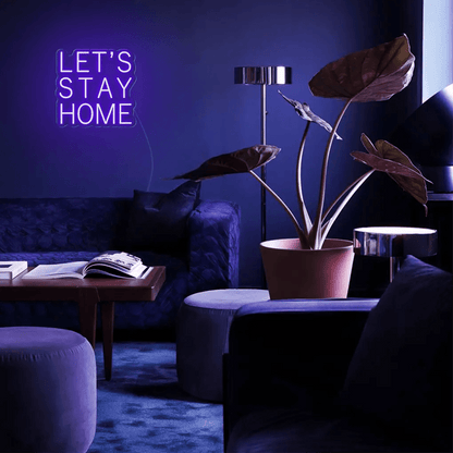 Let's Stay Home LED Neon Sign - Neon Lanes